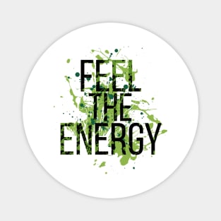 Feel the Energy! Magnet